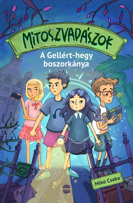 Mikó Csaba: Mítoszvadászok – A Gellért-hegy boszorkánya